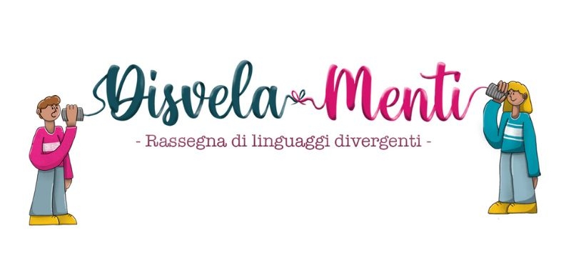 DisvelaMenti - Rassegna di linguaggi divergenti 