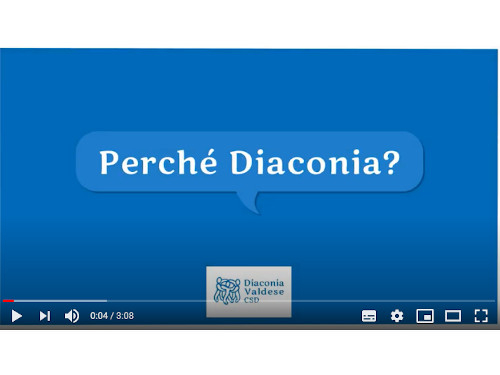 Perché Diaconia? La Diaconia Valdese si racconta in un nuovo video