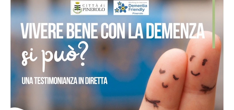 Vivere bene con la demenza, si può? Una testimonianza in diretta